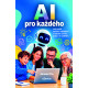 AI pro začátečníky - Praktický průvodce umělou inteligencí pro úplné začátečníky